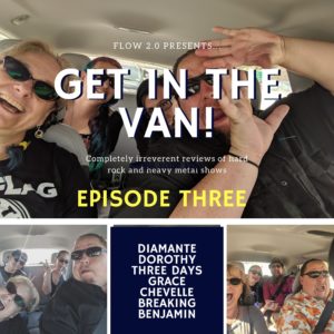 Get In The Van: Diamante, Dorothy, Three Days Grace, Chevelle, and Breaking Benjamin