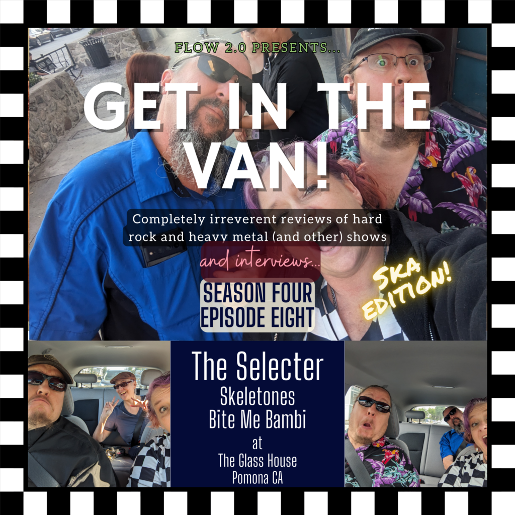 Get In The Van Season 4 Episode 8: The Selecter, Skeletones, and Bite Me Bambi